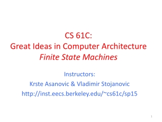 CS 61C: Great Ideas in Computer Architecture Finite State Machines