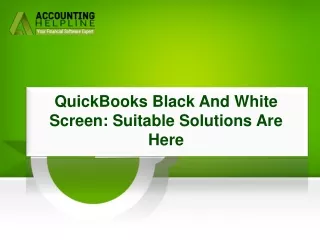 Troubleshooting QuickBooks Black and White Screen Problem