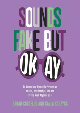 ❤Download⭐ Book [PDF]  Sounds Fake but Okay: An Asexual and Aromantic Perspectiv