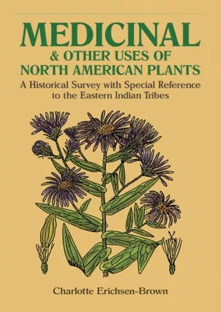 ❤Download⭐ Book [PDF]  Medicinal and Other Uses of North American Plants: A Hist