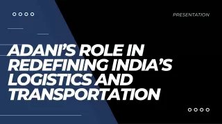 Adani’s Role in Redefining India’s Logistics and Transportation