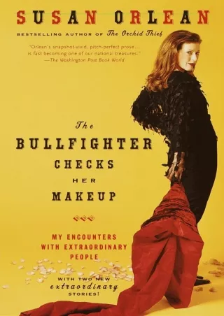 [PDF ❤READ✔ ONLINE]  The Bullfighter Checks Her Makeup: My Encounters with Extra