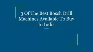 3 Of The Best Bosch Drill Machines Available To Buy In India