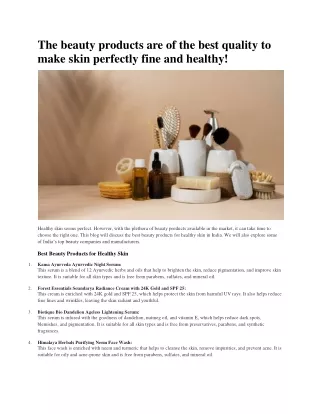 The beauty products are of the best quality to make skin perfectly fine and healthy