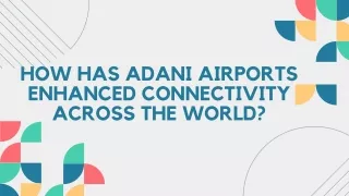 How has Adani Airports enhanced connectivity across the world