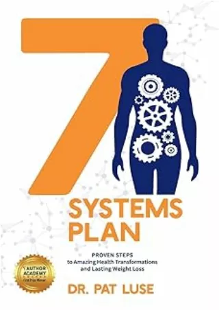 Pdf⚡️(read✔️online) 7 Systems Plan: Proven Steps to Amazing Health Transformations and Lasting Weight Loss