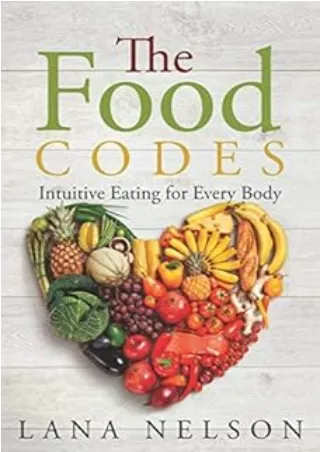 Download⚡️(PDF)❤️ The Food Codes: Intuitive eating for every body