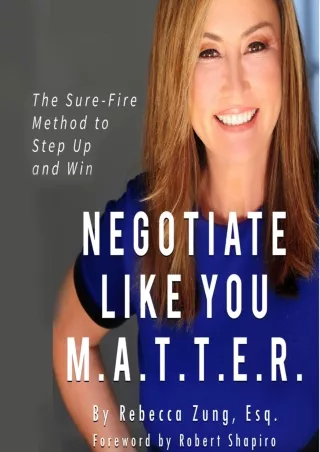 Download⚡️(PDF)❤️ Negotiate Like You M.A.T.T.E.R.: The Sure Fire Method to Step Up and Win