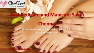 Best pedicure and manicure salon chennai