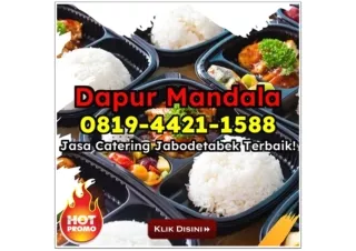 LEZAT! CHAT 0819-4421-1588 Tarif Jasa Catering Untuk 50 Orang Depok Sawangan Baru