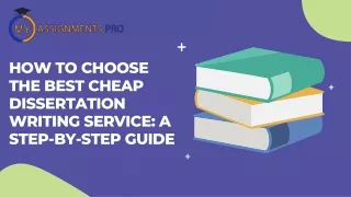 How to Choose the Best Cheap Dissertation Writing Service A Step-by-Step Guide