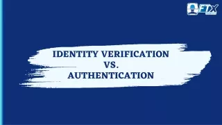 Identity Verification vs. Authentication: Key Differences