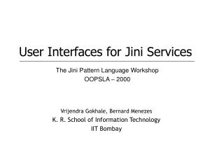 Vrijendra Gokhale, Bernard Menezes K. R. School of Information Technology IIT Bombay