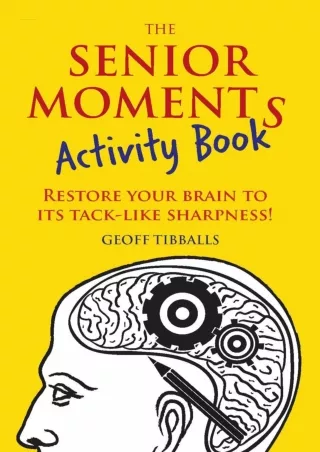 Download ⚡️(PDF)❤️ The Senior Moments Activity Book: Restore Your Brain to Its Tack-like S