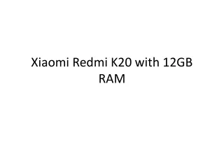 Xiaomi Redmi K20 with 12GB RAM