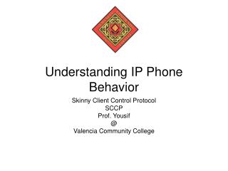 Understanding IP Phone Behavior