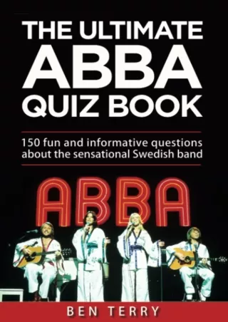 [Download ]⚡️PDF✔️ The ultimate ABBA quiz book: 150 fun and informative questions about th