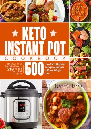 Download ⚡️[EBOOK]❤️ Keto Instant Pot Cookbook: Reboot Your Metabolism in 21 Days and Burn