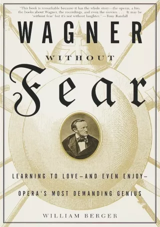 book❤️[READ]✔️ Wagner Without Fear: Learning to Love--and Even Enjoy--Opera's Most Demandi