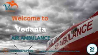 Avail of the Top-level Vedanta Air Ambulance Service in Raipur for Quick Patient Transfer