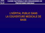 LH PITAL PUBLIC DANS LA COUVERTURE MEDICALE DE BASE