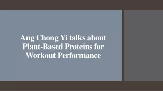 Ang Chong Yi talks about Plant-Based Proteins for Workout Performance