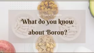 What do you know about Boron