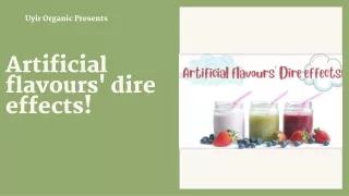 Artificial flavours' dire effects!