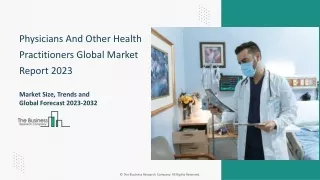 Physicians And Other Health Practitioners Global Market 2024 -  Report 2033