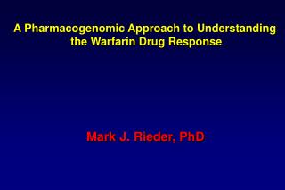 A Pharmacogenomic Approach to Understanding the Warfarin Drug Response