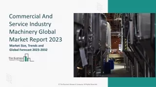 Commercial And Service Industry Machinery Global Market Report 2024