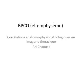 BPCO (et emphysème)
