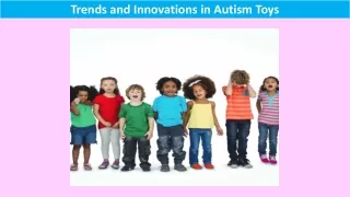 Trends and Innovations in Autism Toys