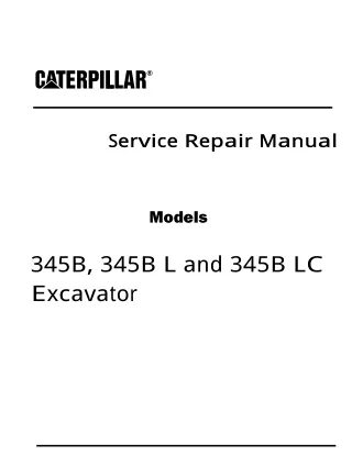 Caterpillar Cat 345B Excavator (Prefix 2SW) Service Repair Manual (2SW00001 and up)