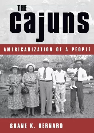 [PDF] ❤Download⭐  The Cajuns: Americanization of a People