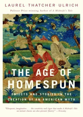 [❤READ Download⭐]  The Age of Homespun: Objects and Stories in the Creation of a