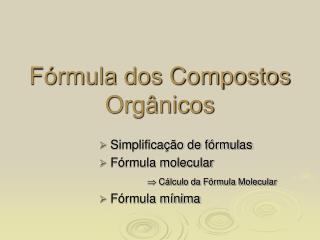 Fórmula dos Compostos Orgânicos