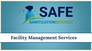 Facility Management Services - Safe Sanitization Services