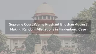 Supreme Court Warns Prashant Bhushan Against Making Random Allegations in Hindenburg Case