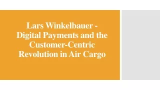 Lars Winkelbauer - Digital Payments and the Customer-Centric Revolution in Air Cargo