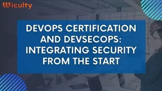 DevOps Certification and DevSecOps Integrating Security from the Start