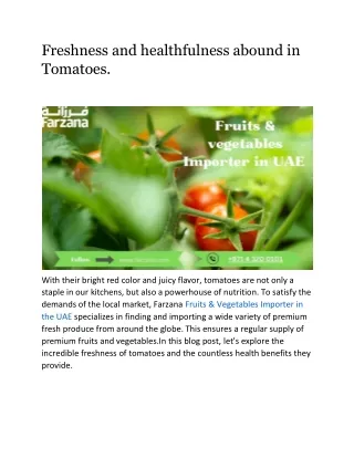 Freshness and healthfulness abound in Tomatoes.