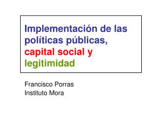 Implementación de las políticas públicas, capital social y legitimidad