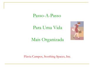 Passo-A-Passo Para Uma Vida Mais Organizada Flavia Campos, Soothing Spaces, Inc.