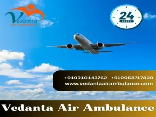 Pick Vedanta Air Ambulance in Kolkata with the Latest Medical Setup