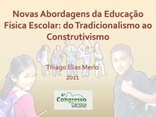 Novas Abordagens da Educação Física Escolar: do Tradicionalismo ao Construtivismo