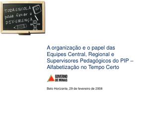A organização e o papel das Equipes Central, Regional e Supervisores Pedagógicos do PIP – Alfabetização no Tempo Certo
