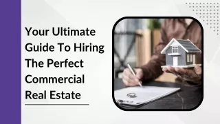Your Ultimate Guide To Hiring The Perfect Commercial Real Estate
