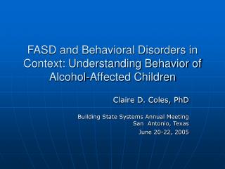 FASD and Behavioral Disorders in Context: Understanding Behavior of Alcohol-Affected Children