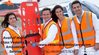 Take Vedanta Air Ambulance Service in Mumbai  for Emergency and Care Patient Transfer